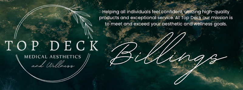 Top Deck Medical Aesthetics and Wellness - Billings